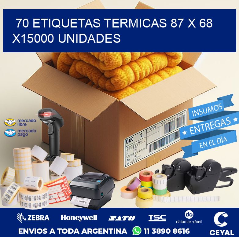 70 ETIQUETAS TERMICAS 87 x 68 X15000 UNIDADES