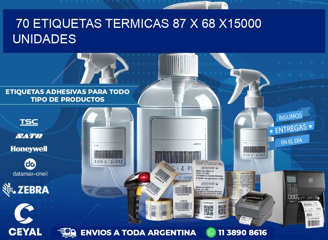 70 ETIQUETAS TERMICAS 87 x 68 X15000 UNIDADES