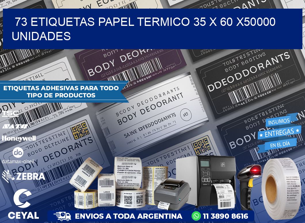 73 ETIQUETAS PAPEL TERMICO 35 x 60 X50000 UNIDADES