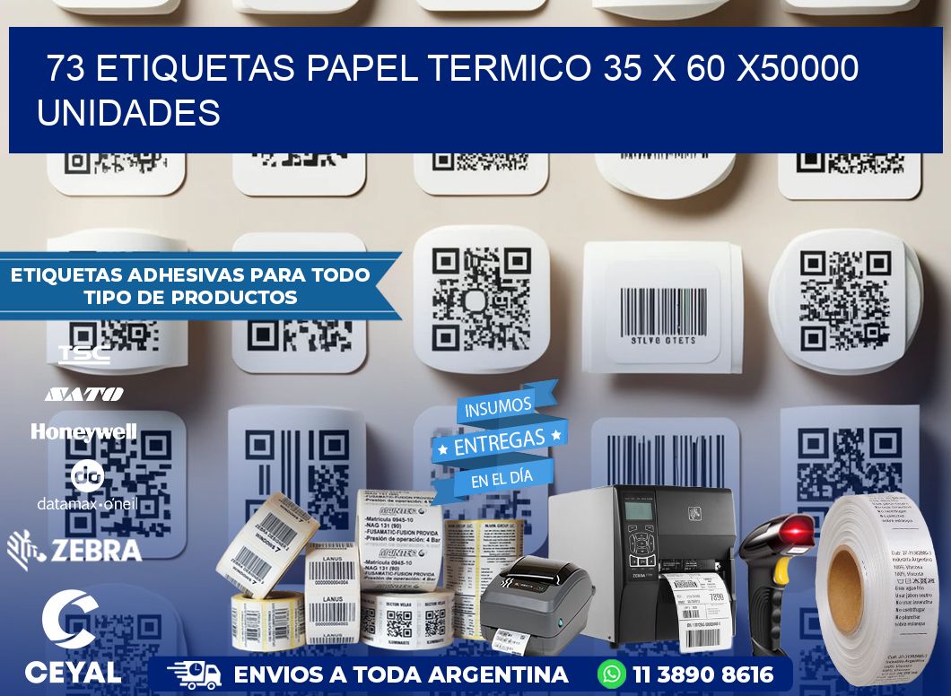 73 ETIQUETAS PAPEL TERMICO 35 x 60 X50000 UNIDADES