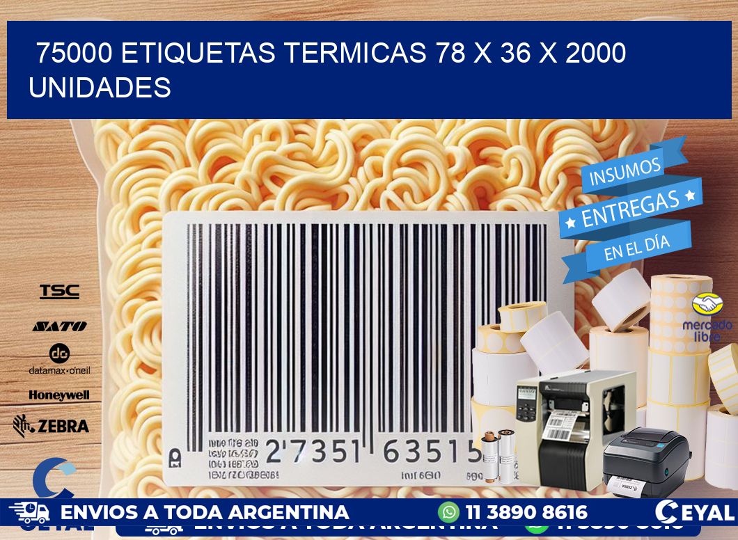 75000 ETIQUETAS TERMICAS 78 x 36 X 2000 UNIDADES