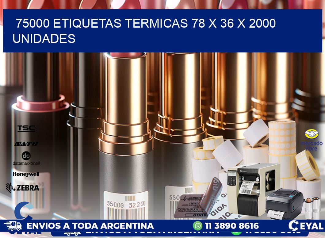 75000 ETIQUETAS TERMICAS 78 x 36 X 2000 UNIDADES