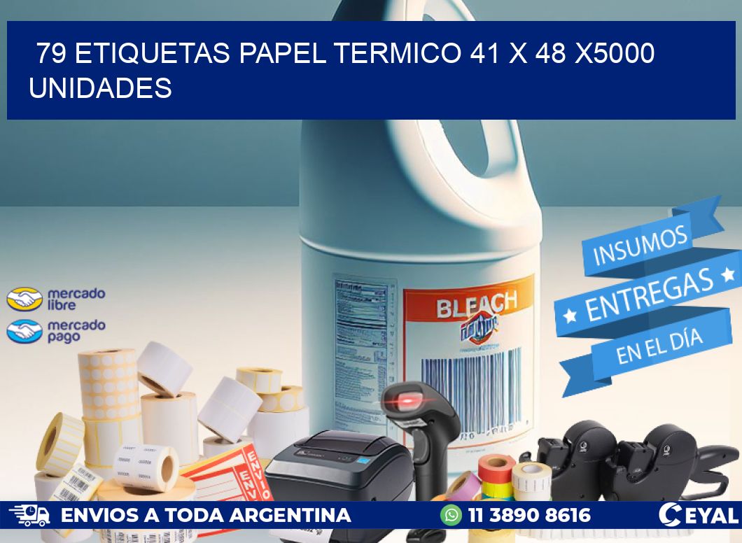 79 ETIQUETAS PAPEL TERMICO 41 x 48 X5000 UNIDADES