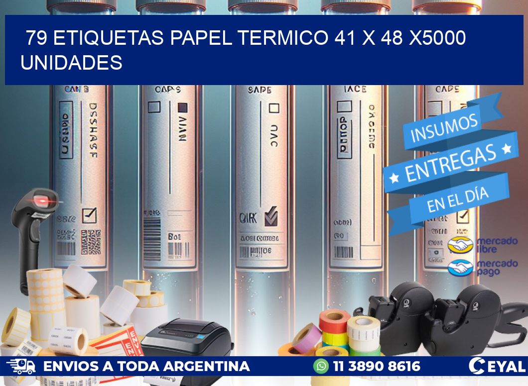 79 ETIQUETAS PAPEL TERMICO 41 x 48 X5000 UNIDADES