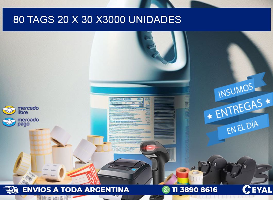 80 TAGS 20 x 30 X3000 UNIDADES