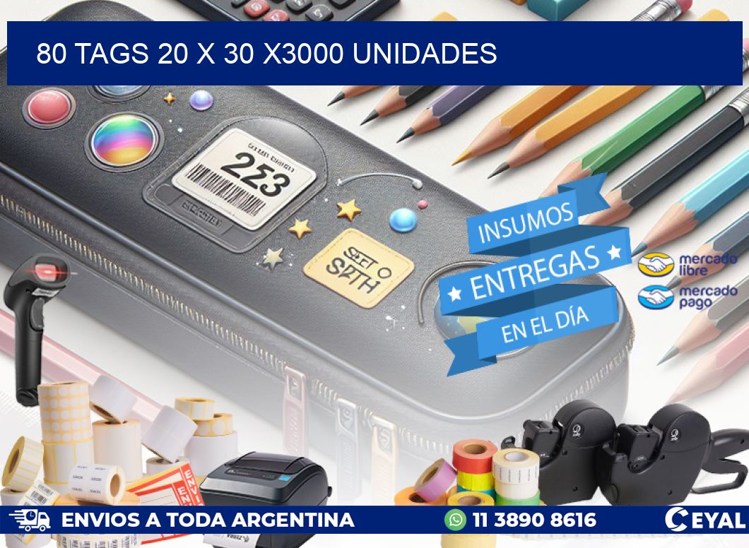 80 TAGS 20 x 30 X3000 UNIDADES