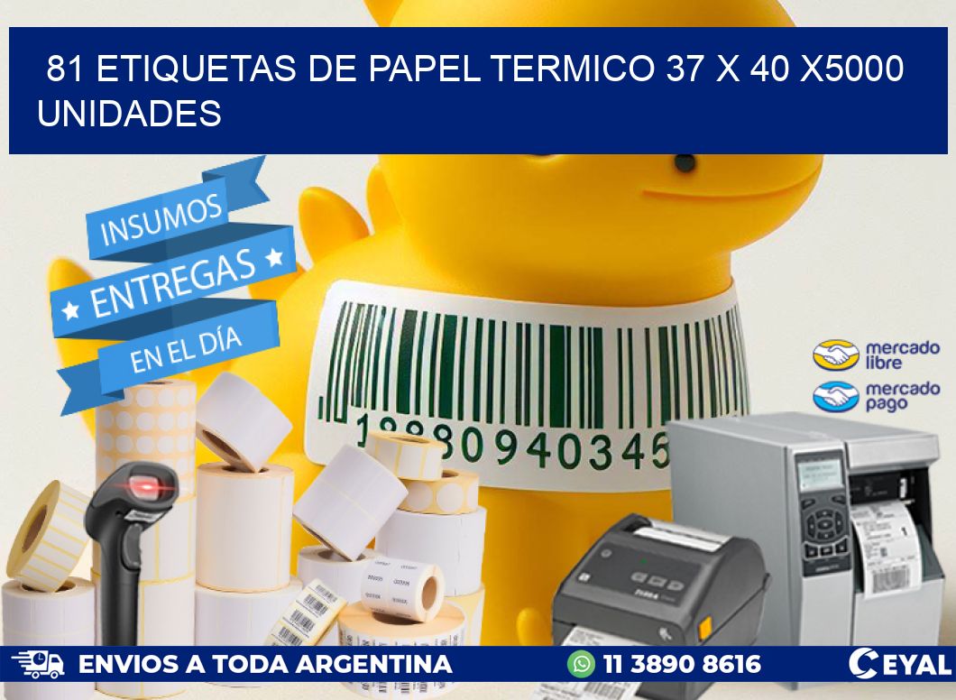 81 ETIQUETAS DE PAPEL TERMICO 37 x 40 X5000 UNIDADES