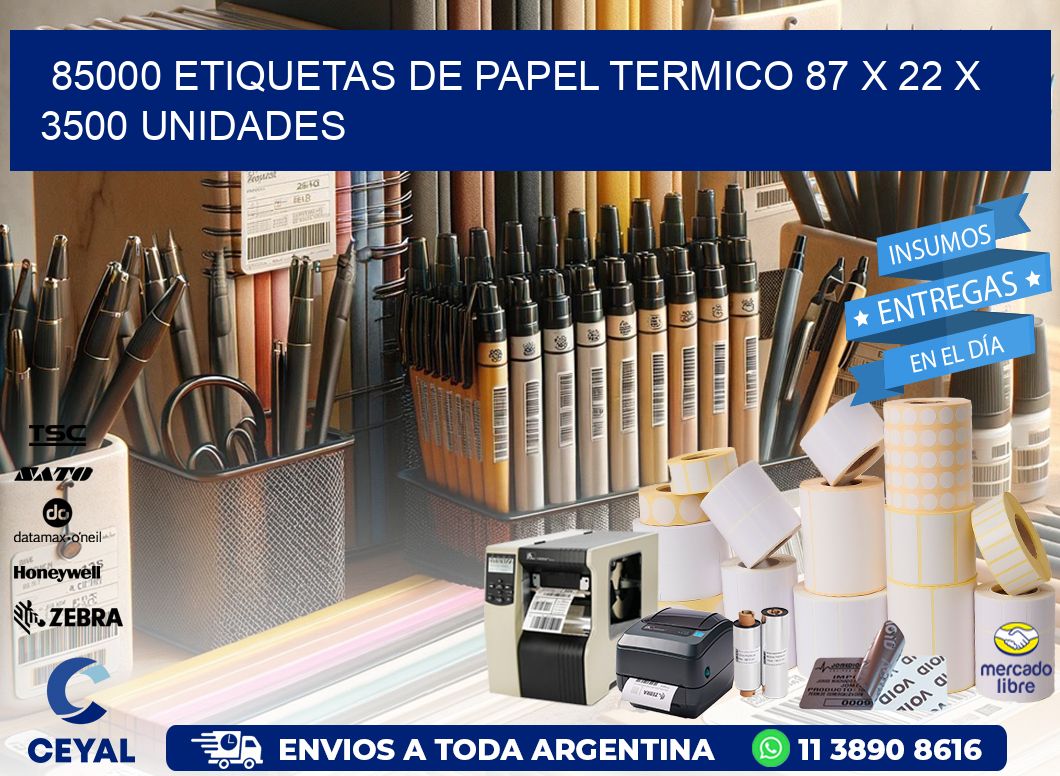 85000 ETIQUETAS DE PAPEL TERMICO 87 x 22 X 3500 UNIDADES