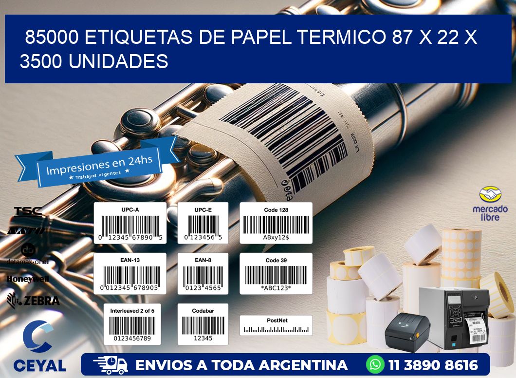 85000 ETIQUETAS DE PAPEL TERMICO 87 x 22 X 3500 UNIDADES