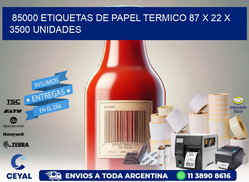 85000 ETIQUETAS DE PAPEL TERMICO 87 x 22 X 3500 UNIDADES