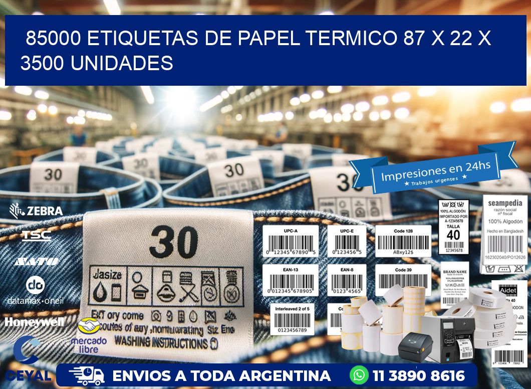 85000 ETIQUETAS DE PAPEL TERMICO 87 x 22 X 3500 UNIDADES