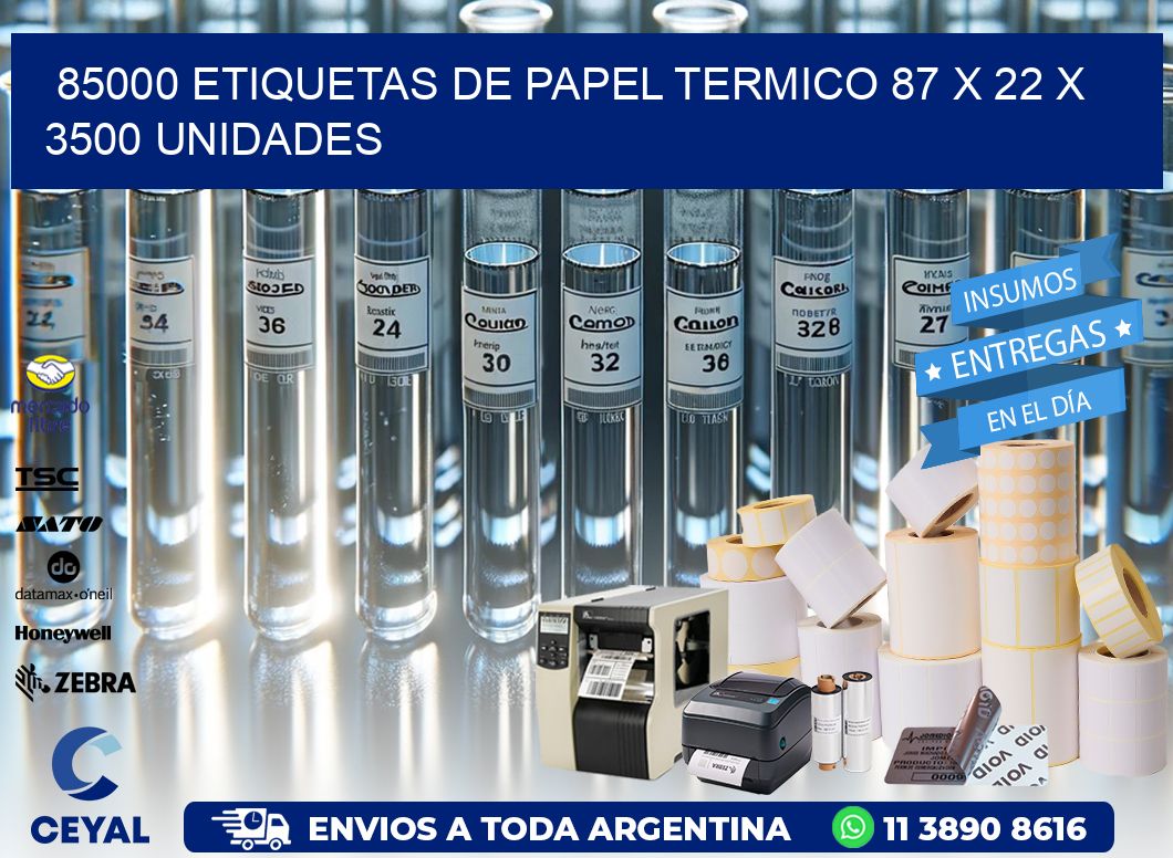 85000 ETIQUETAS DE PAPEL TERMICO 87 x 22 X 3500 UNIDADES