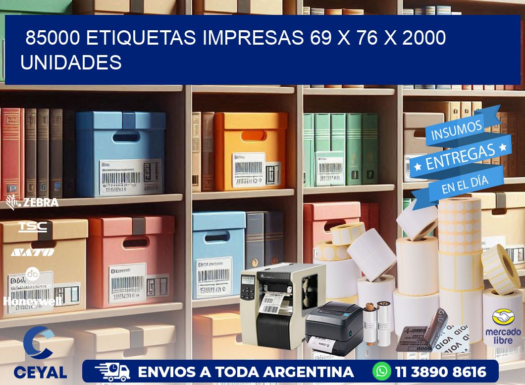 85000 ETIQUETAS IMPRESAS 69 x 76 X 2000 UNIDADES