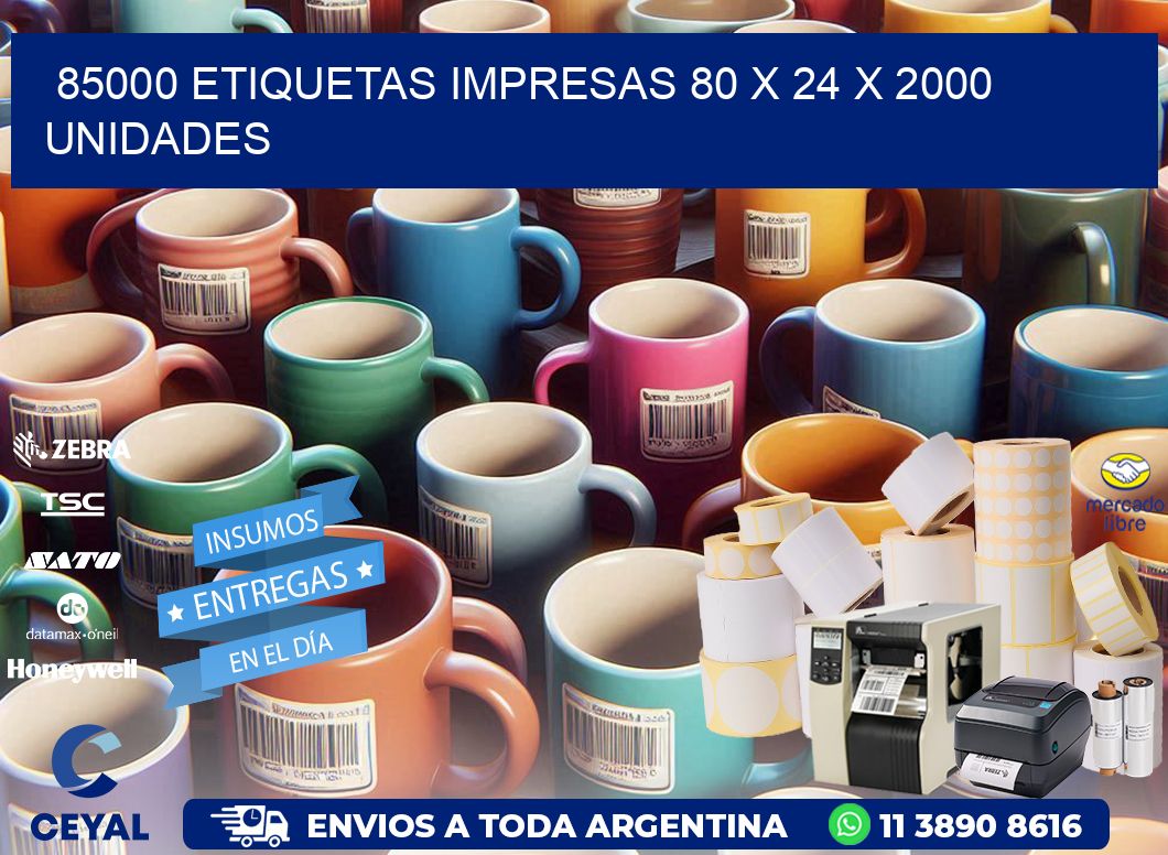 85000 ETIQUETAS IMPRESAS 80 x 24 X 2000 UNIDADES