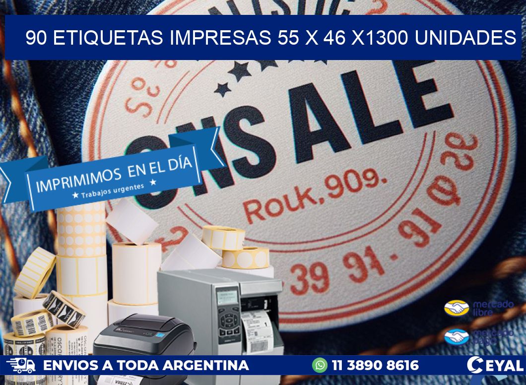 90 ETIQUETAS IMPRESAS 55 x 46 X1300 UNIDADES