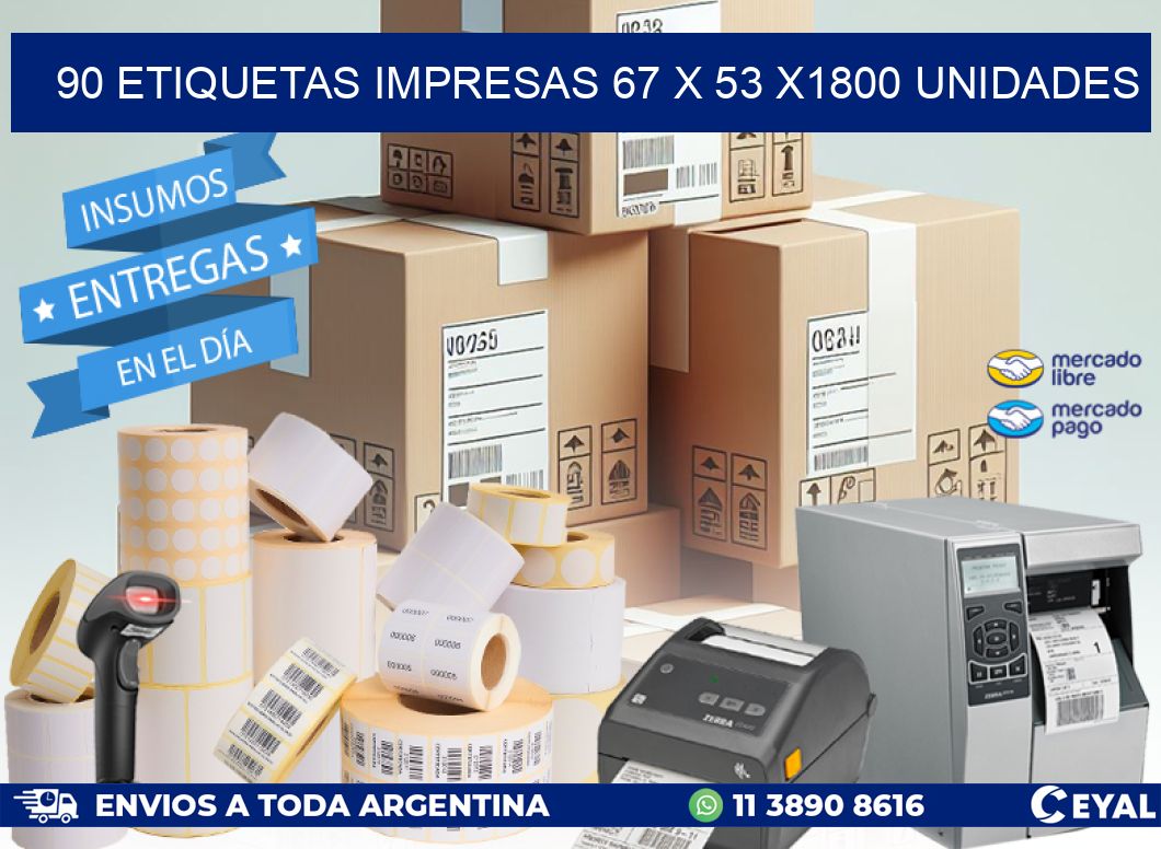 90 ETIQUETAS IMPRESAS 67 x 53 X1800 UNIDADES