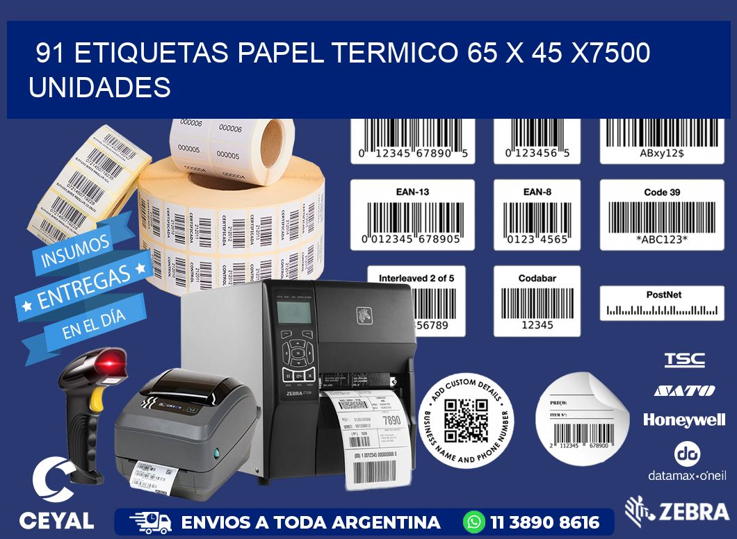 91 ETIQUETAS PAPEL TERMICO 65 x 45 X7500 UNIDADES