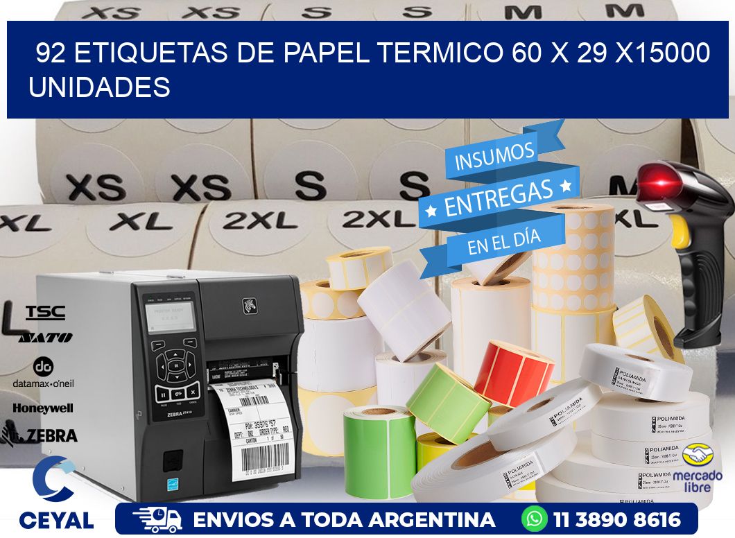 92 ETIQUETAS DE PAPEL TERMICO 60 x 29 X15000 UNIDADES