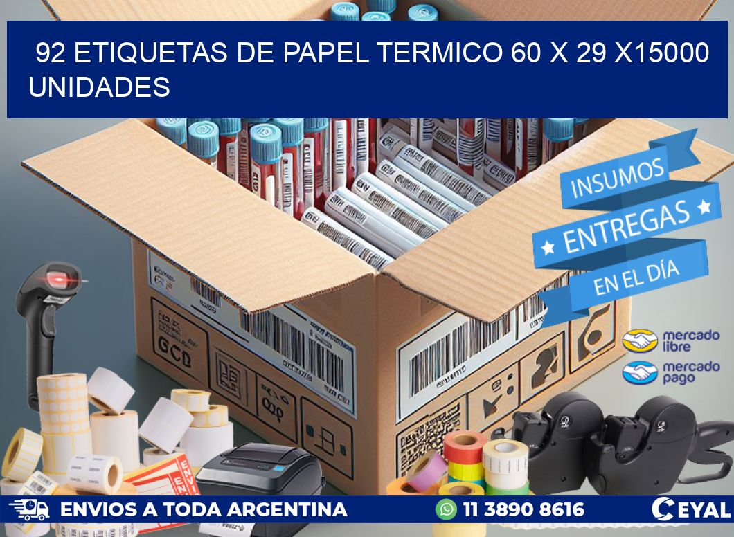 92 ETIQUETAS DE PAPEL TERMICO 60 x 29 X15000 UNIDADES