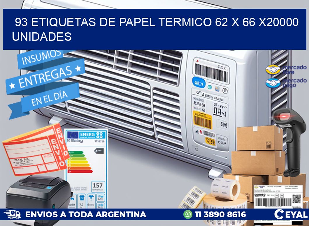 93 ETIQUETAS DE PAPEL TERMICO 62 x 66 X20000 UNIDADES