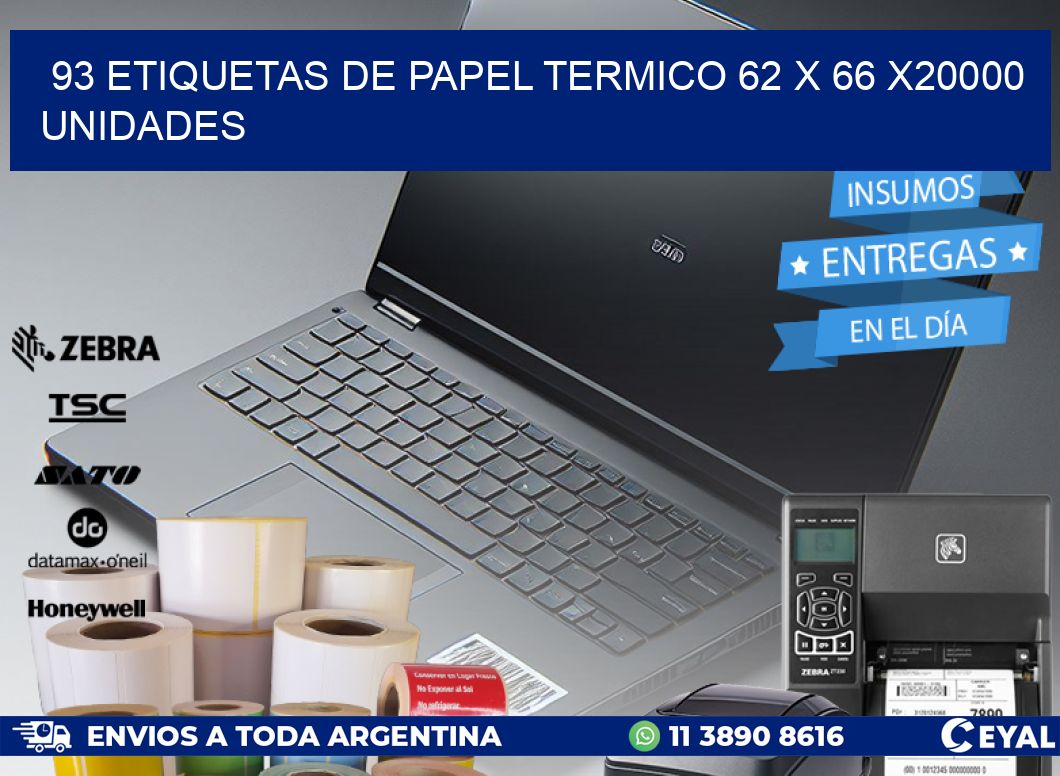 93 ETIQUETAS DE PAPEL TERMICO 62 x 66 X20000 UNIDADES