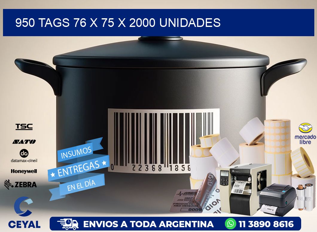 950 TAGS 76 x 75 X 2000 UNIDADES