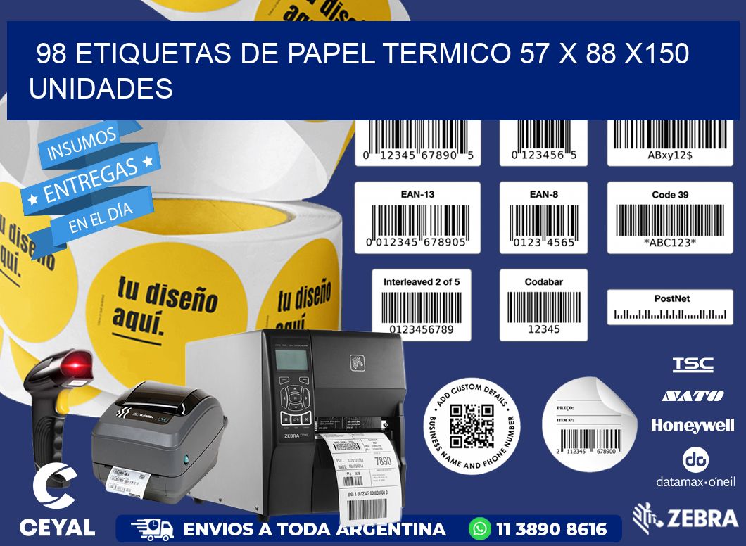 98 ETIQUETAS DE PAPEL TERMICO 57 x 88 x150 UNIDADES