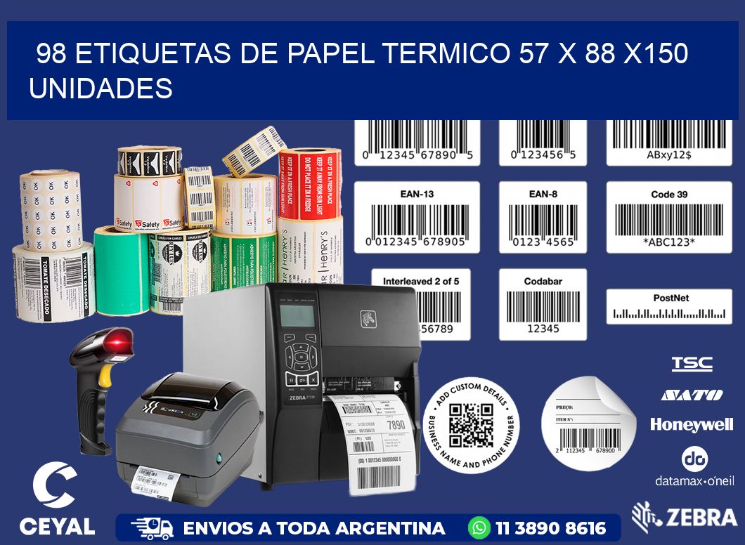 98 ETIQUETAS DE PAPEL TERMICO 57 x 88 x150 UNIDADES