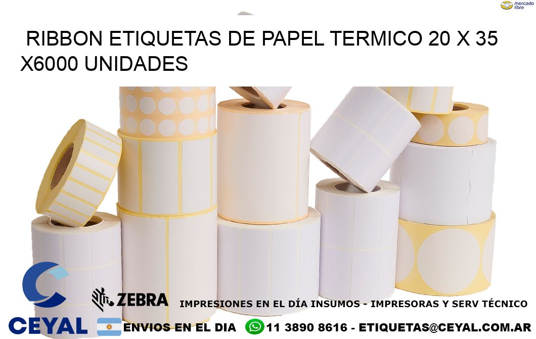 RIBBON ETIQUETAS DE PAPEL TERMICO 20 x 35 X6000 UNIDADES