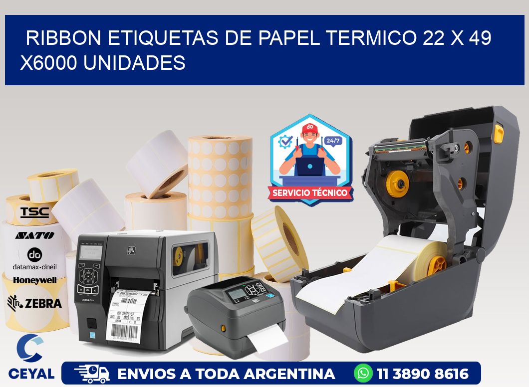 RIBBON ETIQUETAS DE PAPEL TERMICO 22 x 49 X6000 UNIDADES