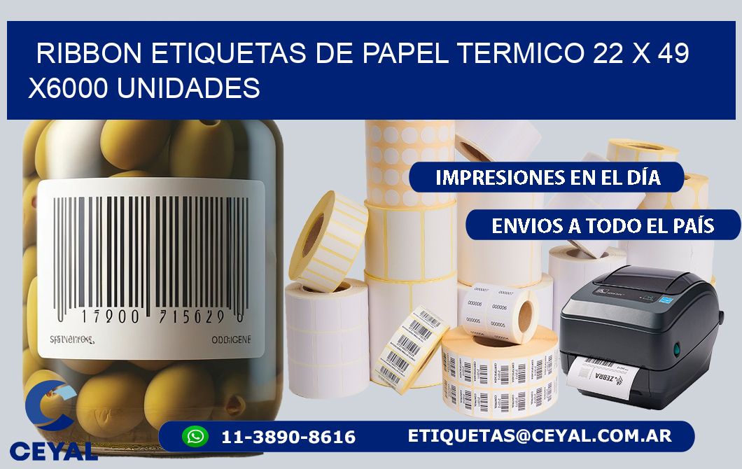 RIBBON ETIQUETAS DE PAPEL TERMICO 22 x 49 X6000 UNIDADES