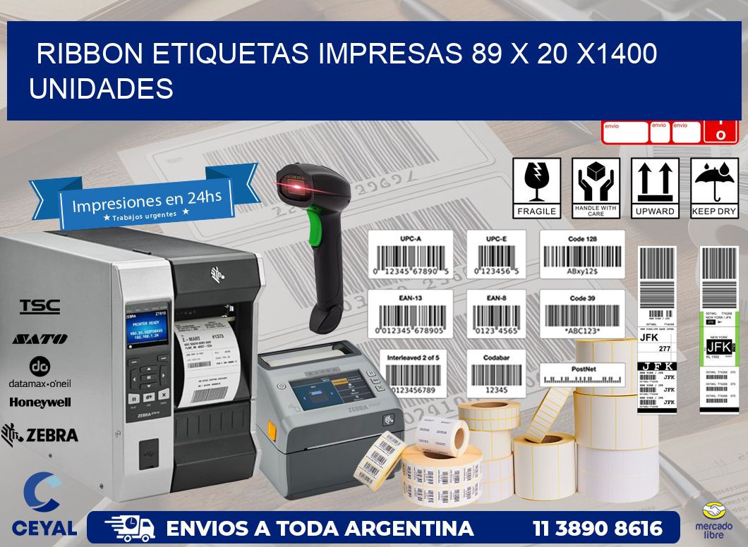 RIBBON ETIQUETAS IMPRESAS 89 x 20 X1400 UNIDADES