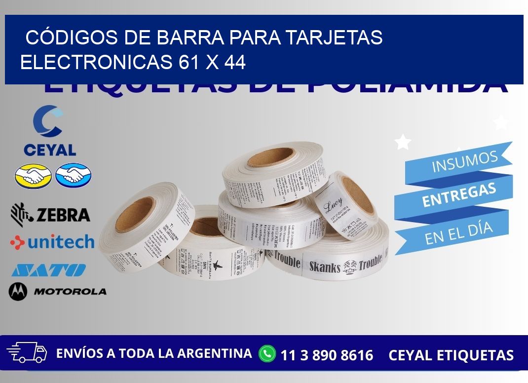 CÓDIGOS DE BARRA PARA TARJETAS ELECTRONICAS 61 x 44