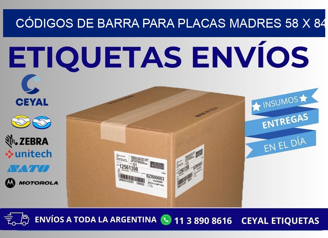 CÓDIGOS DE BARRA PARA PLACAS MADRES 58 x 84