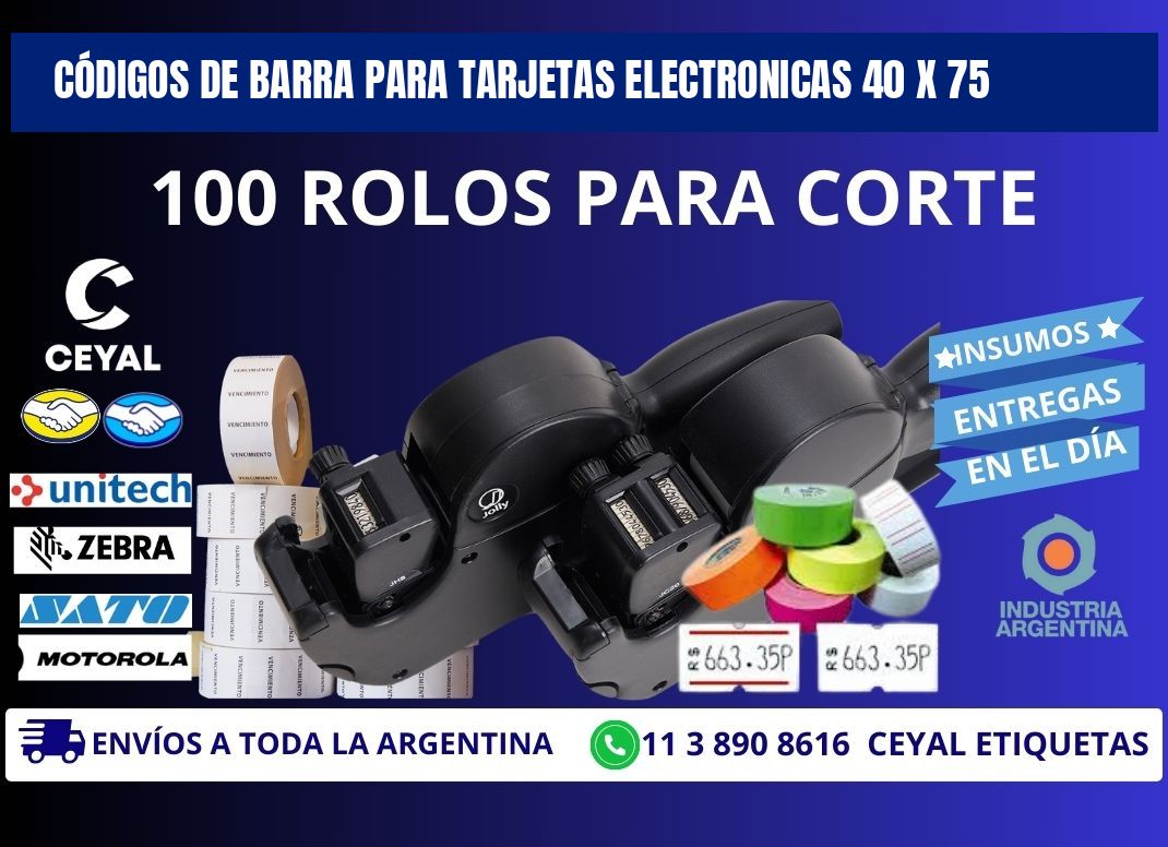 CÓDIGOS DE BARRA PARA TARJETAS ELECTRONICAS 40 x 75