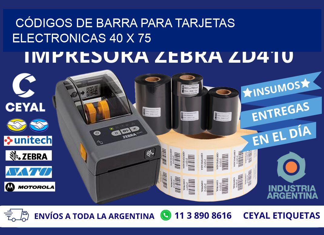CÓDIGOS DE BARRA PARA TARJETAS ELECTRONICAS 40 x 75