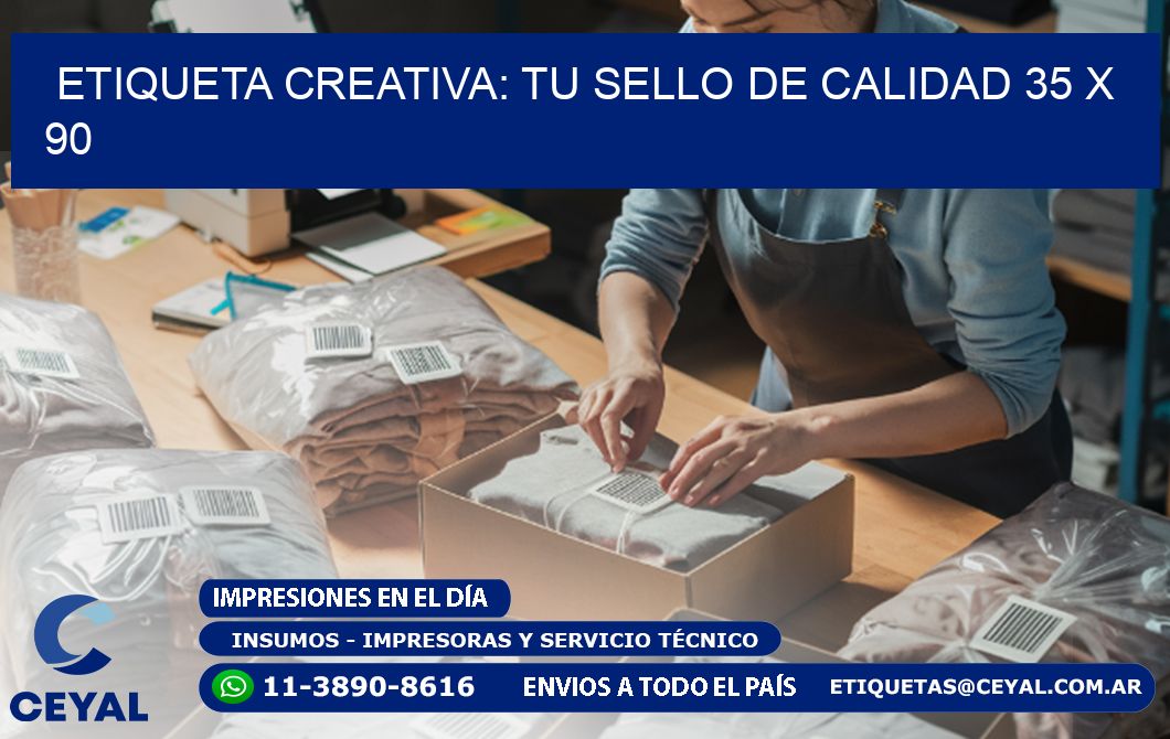 Etiqueta Creativa: Tu Sello de Calidad 35 x 90