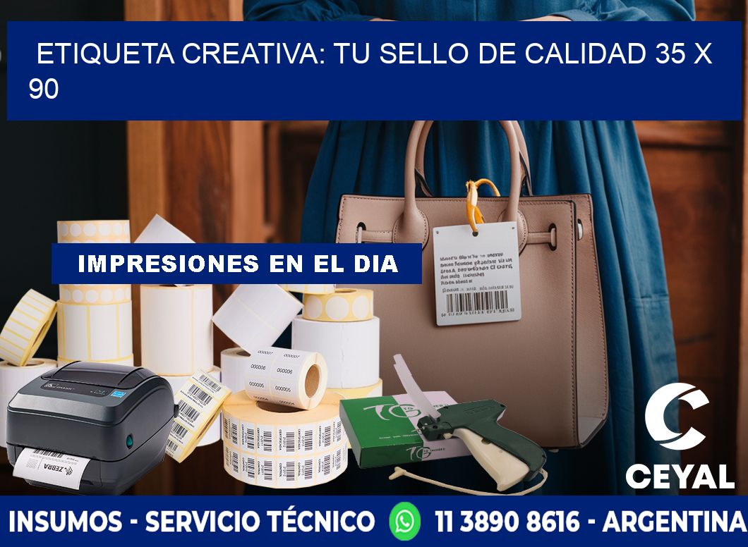 Etiqueta Creativa: Tu Sello de Calidad 35 x 90