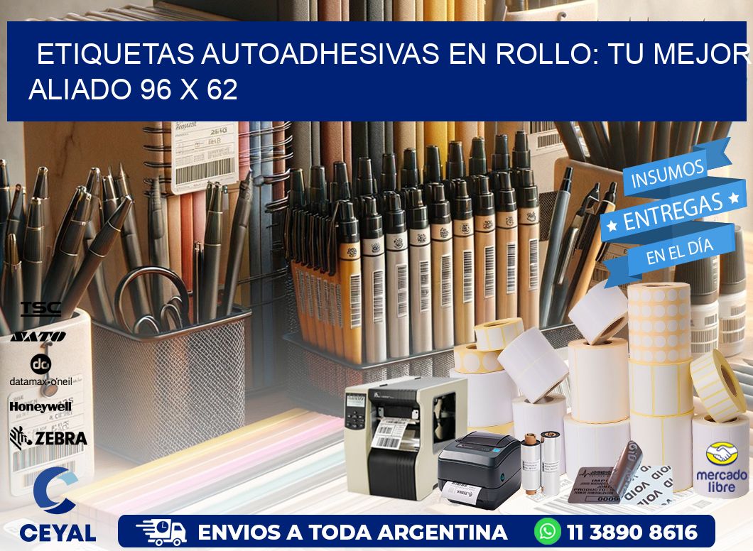 Etiquetas Autoadhesivas en Rollo: Tu Mejor Aliado 96 x 62
