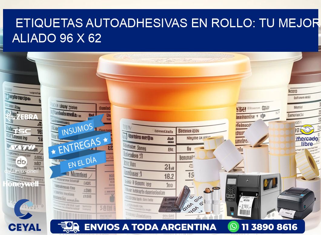 Etiquetas Autoadhesivas en Rollo: Tu Mejor Aliado 96 x 62
