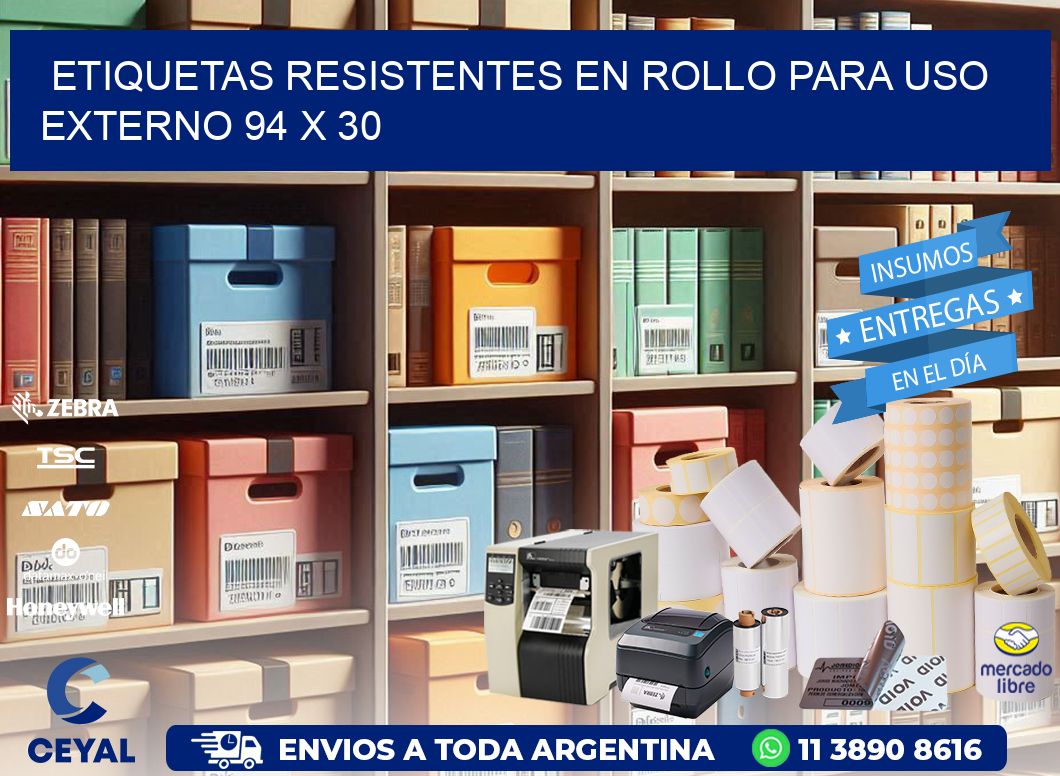 Etiquetas Resistentes en Rollo para Uso Externo 94 x 30