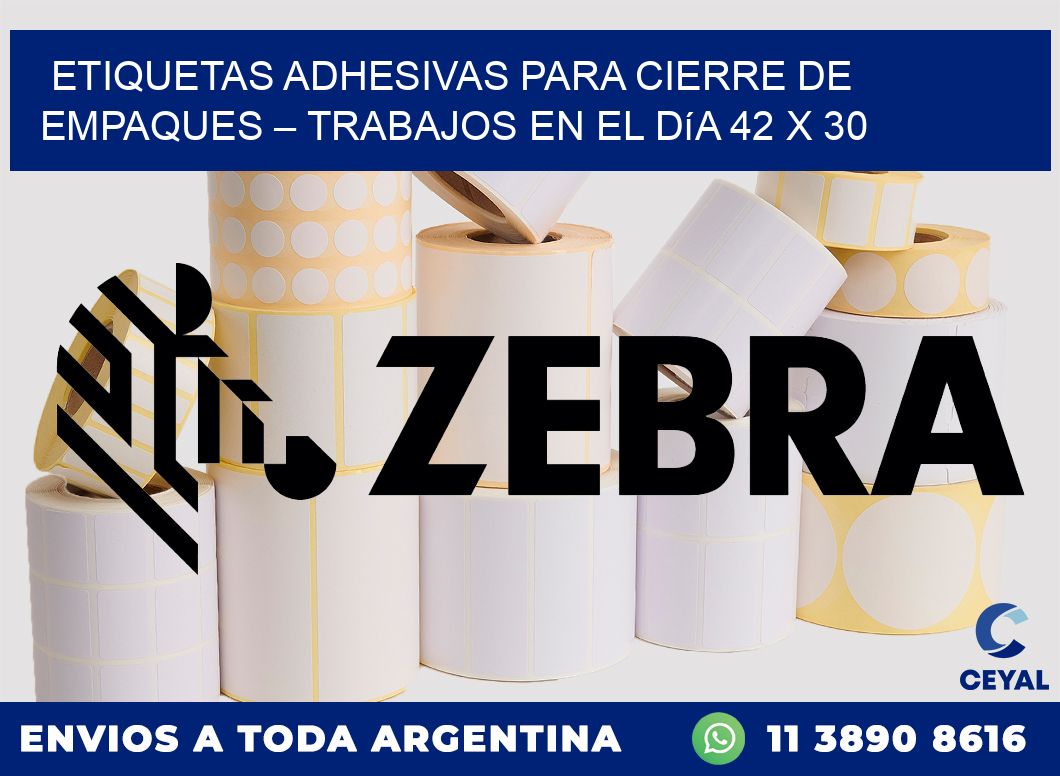 Etiquetas adhesivas para cierre de empaques – Trabajos en el día 42 x 30