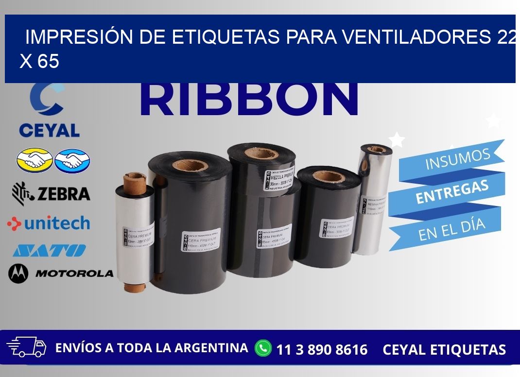 IMPRESIÓN DE ETIQUETAS PARA VENTILADORES 22 x 65
