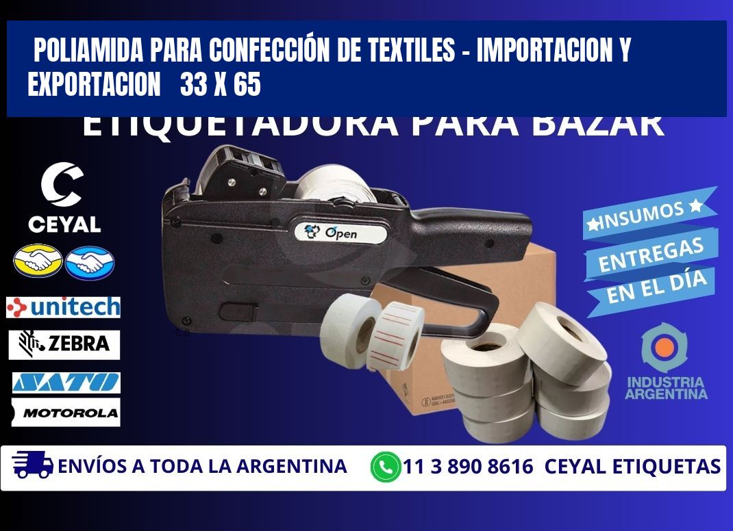 POLIAMIDA PARA CONFECCIÓN DE TEXTILES - IMPORTACION Y EXPORTACION   33 x 65