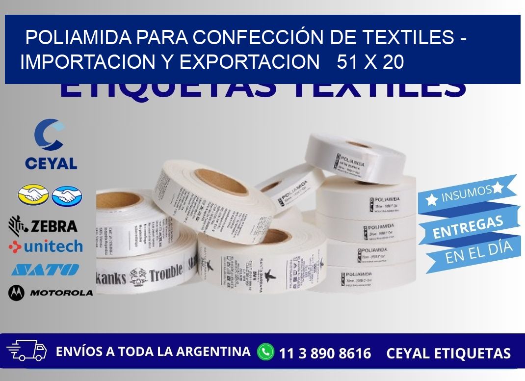 POLIAMIDA PARA CONFECCIÓN DE TEXTILES - IMPORTACION Y EXPORTACION   51 x 20