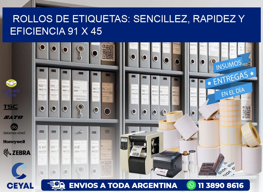 Rollos de Etiquetas: Sencillez, Rapidez y Eficiencia 91 x 45