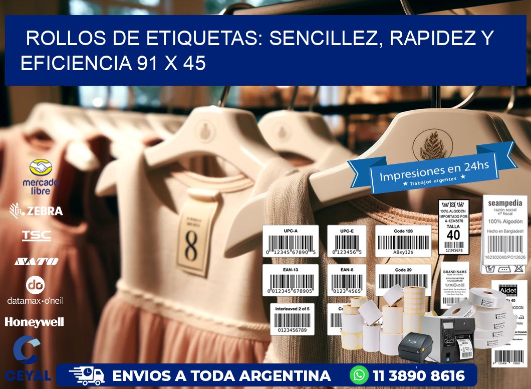 Rollos de Etiquetas: Sencillez, Rapidez y Eficiencia 91 x 45