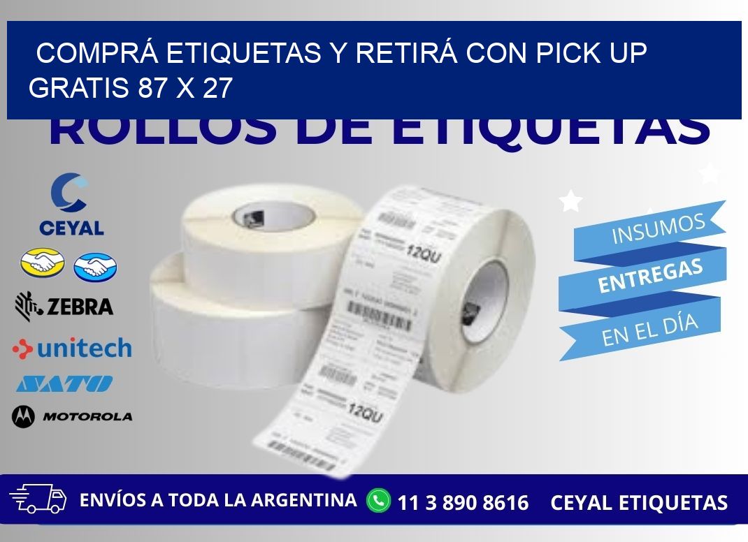 COMPRÁ ETIQUETAS Y RETIRÁ CON PICK UP GRATIS 87 x 27