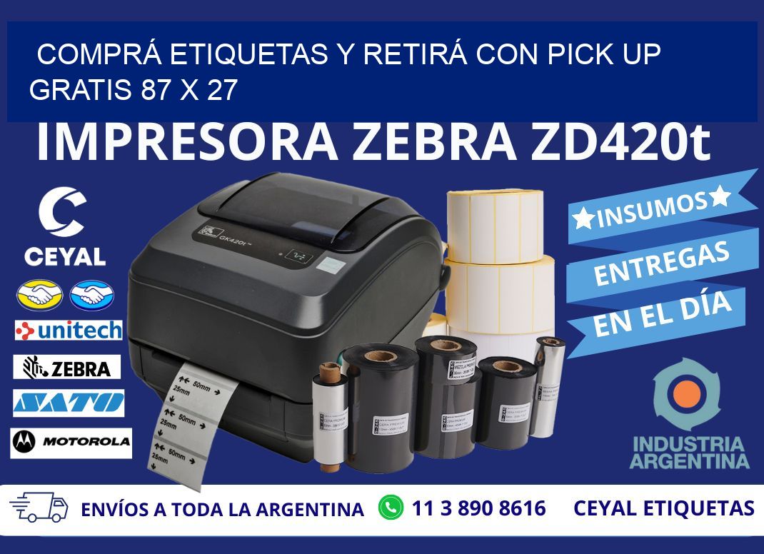 COMPRÁ ETIQUETAS Y RETIRÁ CON PICK UP GRATIS 87 x 27