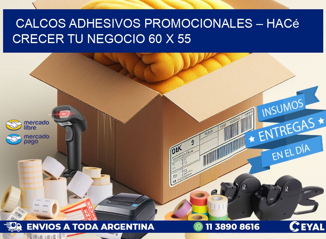 Calcos Adhesivos Promocionales – Hacé Crecer Tu Negocio 60 x 55